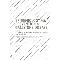 Epidemiology and Prevention of Gallstone Disease: Proceedings of an International Workshop on the Epidemiology and Prevention of Gallstone Disease, held in Rome, December 16–17, 1983 Epidemiology and Prevention of Gallstone Disease: Proceedings of an International Workshop on the Epidemiology and Prevention of Gallstone Disease, held in Rome, December 16–17, 1983 Hardcover Paperback