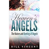 Heaven's Angels: The Nature and Ranking of Angels Heaven's Angels: The Nature and Ranking of Angels Paperback Kindle Audible Audiobook Hardcover