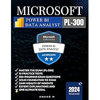 MICROSOFT POWER BI DATA ANALYST | MASTER THE EXAM (PL-300): 10 PRACTICE TESTS, 500 RIGOROUS EXAM QUESTIONS, SOLID FOUNDATIONS, GAIN WEALTH OF INSIGHTS, EXPERT EXPLANATIONS AND ONE ULTIMATE GOAL MICROSOFT POWER BI DATA ANALYST | MASTER THE EXAM (PL-300): 10 PRACTICE TESTS, 500 RIGOROUS EXAM QUESTIONS, SOLID FOUNDATIONS, GAIN WEALTH OF INSIGHTS, EXPERT EXPLANATIONS AND ONE ULTIMATE GOAL Paperback Kindle