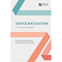 Democratization: A Thematic Approach (Political Analysis) Democratization: A Thematic Approach (Political Analysis) Paperback Kindle Hardcover