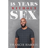 18 Years Without Sex 18 Years Without Sex Paperback Kindle
