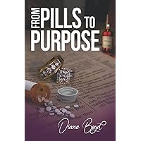 Pills to Purpose Pills to Purpose Paperback Kindle
