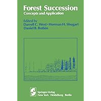 Forest Succession: Concepts and Application (Springer Advanced Texts in Life Sciences) Forest Succession: Concepts and Application (Springer Advanced Texts in Life Sciences) Hardcover Paperback