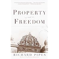 Property and Freedom Property and Freedom Paperback Kindle Hardcover Mass Market Paperback