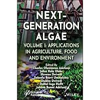 Next-Generation Algae, Volume 1: Applications in Agriculture, Food and Environment Next-Generation Algae, Volume 1: Applications in Agriculture, Food and Environment Kindle Hardcover