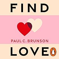 Find Love: How to Navigate Modern Love and Discover the Right Partner for You Find Love: How to Navigate Modern Love and Discover the Right Partner for You Audible Audiobook Kindle Hardcover