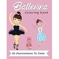 Lovely Ballerina Coloring Book For Girls: Simple Fun Activity Pages For Little Ballet Dancers Kids Girls Ages 4-8 Who Love Dancing Ballerinas Book Lovely Ballerina Coloring Book For Girls: Simple Fun Activity Pages For Little Ballet Dancers Kids Girls Ages 4-8 Who Love Dancing Ballerinas Book Paperback