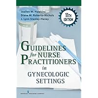 Guidelines for Nurse Practitioners in Gynecologic Settings, 11th Edition – A Comprehensive Gynecology Textbook, Updated Chapters for Assessment and Management of Women’s Gynecologic Health Guidelines for Nurse Practitioners in Gynecologic Settings, 11th Edition – A Comprehensive Gynecology Textbook, Updated Chapters for Assessment and Management of Women’s Gynecologic Health Spiral-bound Kindle