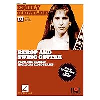 Emily Remler - Bebop and Swing Guitar Instructional Book with Online Video Lessons: From the Classic Hot Licks Video Series Emily Remler - Bebop and Swing Guitar Instructional Book with Online Video Lessons: From the Classic Hot Licks Video Series Paperback Kindle Sheet music