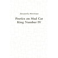 Poetics on Mad Cat King Number IV