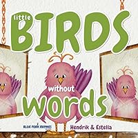 Little Birds without Words (Blue Fork Rhymes)