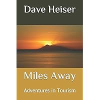 Miles Away: Adventures in Tourism