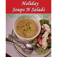 Holiday Homemade Soup and Salad Recipes-Including Fruit Salad and Vegetable Soup Holiday Homemade Soup and Salad Recipes-Including Fruit Salad and Vegetable Soup Kindle