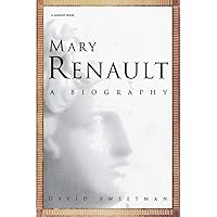 Mary Renault: A Biography (A Harvest Book) Mary Renault: A Biography (A Harvest Book) Paperback Hardcover