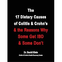 The 17 Dietary Causes of Colitis & Crohn’s & the Reasons Why Some Get IBD & Others Don’t The 17 Dietary Causes of Colitis & Crohn’s & the Reasons Why Some Get IBD & Others Don’t Kindle