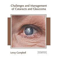 Challenges and Management of Cataracts and Glaucoma