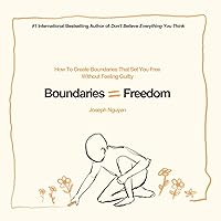Boundaries = Freedom: How To Create Boundaries That Set You Free Without Feeling Guilty (Beyond Suffering Book 3) Boundaries = Freedom: How To Create Boundaries That Set You Free Without Feeling Guilty (Beyond Suffering Book 3) Kindle Paperback Audible Audiobook