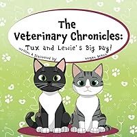 The Veterinary Chronicles: Tux and Lewie's Big Day