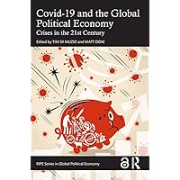 Covid-19 and the Global Political Economy: Crises in the 21st Century (ISSN) Covid-19 and the Global Political Economy: Crises in the 21st Century (ISSN) Kindle Hardcover Paperback