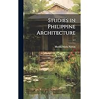 Studies in Philippine Architecture; c.1 Studies in Philippine Architecture; c.1 Hardcover Paperback