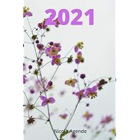 AGENDA 2021: settimanale, con tema fiori, ottima per non perdere i tuoi appuntamenti (Nicolò Agende) (Italian Edition)