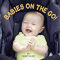 Babies on the Go! Babies on the Go! Hardcover Board book