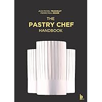 The Pastry Chef Handbook: La Patisserie de Reference The Pastry Chef Handbook: La Patisserie de Reference Hardcover Kindle