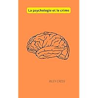 La psicología y el crimen: Introducción general a la psicología criminológica (French Edition) La psicología y el crimen: Introducción general a la psicología criminológica (French Edition) Kindle Paperback