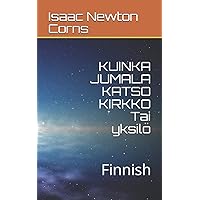 KUINKA JUMALA KATSO KIRKKO Tai yksilö: Finnish (Finnish Edition) KUINKA JUMALA KATSO KIRKKO Tai yksilö: Finnish (Finnish Edition) Paperback Kindle