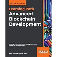 Advanced Blockchain Development Advanced Blockchain Development Kindle Paperback