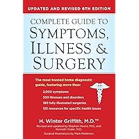 Complete Guide to Symptoms, Illness & Surgery: Updated and Revised 6th Edition (Complete Guidel to Symptons, Illness and Surgery) Complete Guide to Symptoms, Illness & Surgery: Updated and Revised 6th Edition (Complete Guidel to Symptons, Illness and Surgery) Paperback Mass Market Paperback