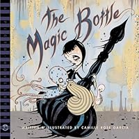 The Magic Bottle (A BLAB! Storybook) The Magic Bottle (A BLAB! Storybook) Hardcover