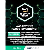AWS Certified Cloud Practitioner Practice Tests 2019: 390 AWS Practice Exam Questions with Answers & detailed Explanations AWS Certified Cloud Practitioner Practice Tests 2019: 390 AWS Practice Exam Questions with Answers & detailed Explanations Paperback