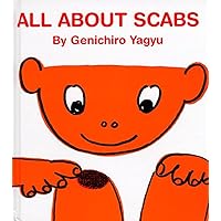 All About Scabs (My Body Science Series) All About Scabs (My Body Science Series) Hardcover
