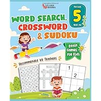Brain Games for 5 year olds: Word Search, Crossword & Sudoku (Brain Games for Clever Kids) Brain Games for 5 year olds: Word Search, Crossword & Sudoku (Brain Games for Clever Kids) Paperback
