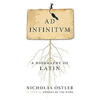 Ad Infinitum: A Biography of Latin Ad Infinitum: A Biography of Latin Hardcover Paperback