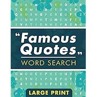 Famous Quotes Word Search Large Print: Inspirational Quotes By Famous Quotes Book Word Puzzles, Famous Quotes From History Word Search For Adults, Seniors