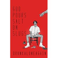 God pours salt on slugs God pours salt on slugs Paperback Kindle Audible Audiobook