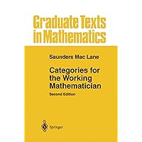 Categories for the Working Mathematician (Graduate Texts in Mathematics, 5) Categories for the Working Mathematician (Graduate Texts in Mathematics, 5) Hardcover eTextbook Paperback