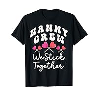 Nanny Crew We Stick Together NCP Childcare Nana Heart Sucker T-Shirt