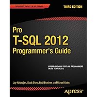 Pro T-SQL 2012 Programmer's Guide (Expert's Voice in SQL Server) Pro T-SQL 2012 Programmer's Guide (Expert's Voice in SQL Server) Paperback