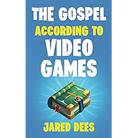 The Gospel According to Video Games The Gospel According to Video Games Kindle Paperback