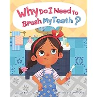 WHY DO I NEED TO BRUSH MY TEETH? WHY DO I NEED TO BRUSH MY TEETH? Paperback Kindle Hardcover