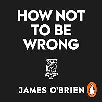 How Not to Be Wrong: The Art of Changing Your Mind How Not to Be Wrong: The Art of Changing Your Mind Audible Audiobook Kindle Hardcover Paperback