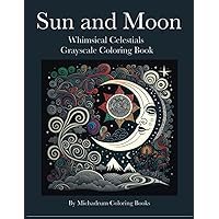 Whimsical Sun and Moon Celestials Grayscale Coloring Book, 25 Single-sided Images, 8,5x11, Softcover Whimsical Sun and Moon Celestials Grayscale Coloring Book, 25 Single-sided Images, 8,5x11, Softcover Paperback