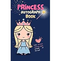PRINCESS autograph book: Characters Favourite Signatures for Kids | Picture and Autograph Book for Theme Parks | Keep your Memories in Vacation Trips with Family