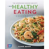 The American Cancer Society New Healthy Eating Cookbook (Healthy for Life) The American Cancer Society New Healthy Eating Cookbook (Healthy for Life) Paperback Kindle