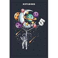 Notebook Planner 5 Years Old Birthday Boy Gifts Astronaut 5th Birthday: Planning, Budget, Homeschool,6x9 in , Tax, Goal, Hourly, College, Small Business