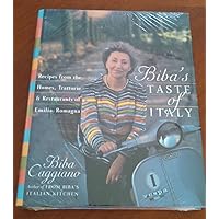 Biba's Taste of Italy: Recipes from the Homes, Trattorie and Restaurants of Emilia-Romagna Biba's Taste of Italy: Recipes from the Homes, Trattorie and Restaurants of Emilia-Romagna Hardcover