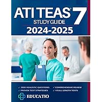 Ati Teas 7 Study Guide: A Comprehensive Study Guide for the 7th Edition with 4 Full-Length Practice Exams + 2000 Questions with Detailed Answers Ati Teas 7 Study Guide: A Comprehensive Study Guide for the 7th Edition with 4 Full-Length Practice Exams + 2000 Questions with Detailed Answers Paperback Kindle